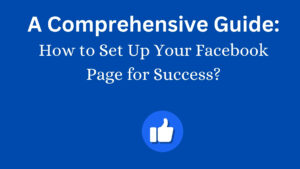 Read more about the article How to Set Up Your Facebook Page for Success​